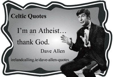 Dave Allen quotes | Dave allen, Jokes quotes, Funny thoughts