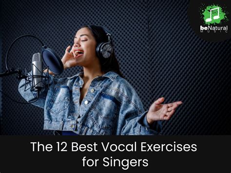 12 Best Vocal Exercises for Singers - Be Natural Music