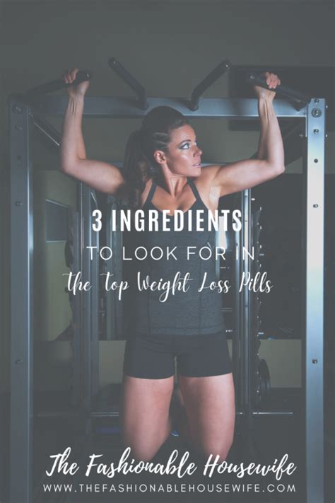 3 Ingredients to Look For In the Top Weight Loss Pills • The ...