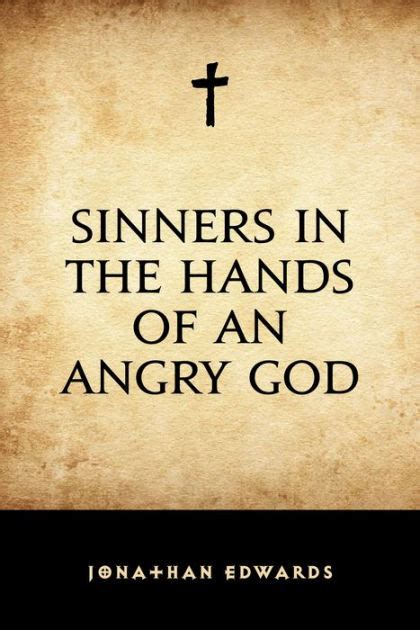 Sinners in the Hands of an Angry God (Classic Reprint) by Jonathan ...