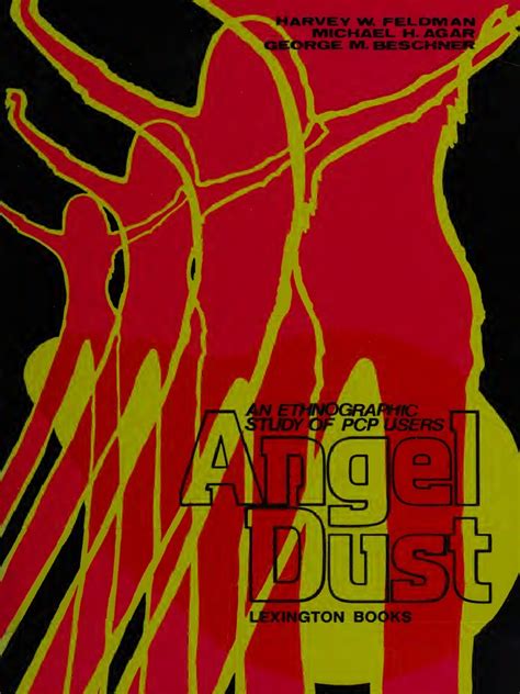 Harvey W. Feldman, Michael H. Agar, George M. Beschner - Angel Dust, An ...