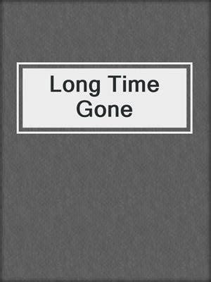 Long Time Gone by Lorelei James · OverDrive: ebooks, audiobooks, and ...