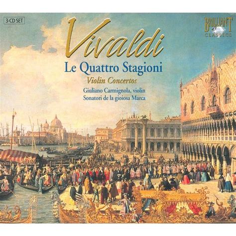 Four seasons, violin concertos / giuliano carmignola, sonatori de la gioiosa marca, andrea ...