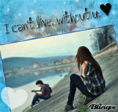 I can't live. Without you♥ Picture #122843949 | Blingee.com