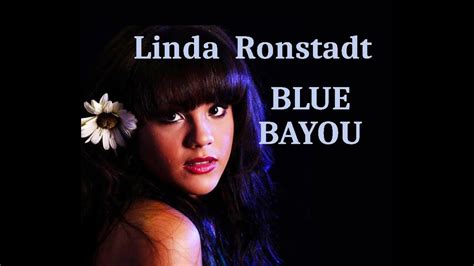 Linda Ronstadt ' BLUE BAYOU' (cover/lyrics) - YouTube