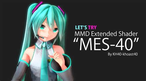 [TUTORIAL] [MMD] Let's try MES40 Shader - YouTube