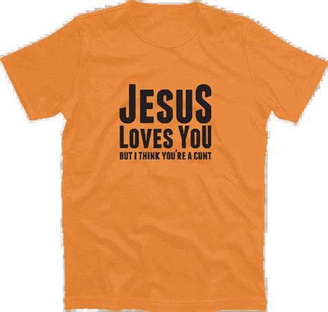 Jesus loves you but I think you are a cunt T Shirt S XXXL Harajuku Tops ...