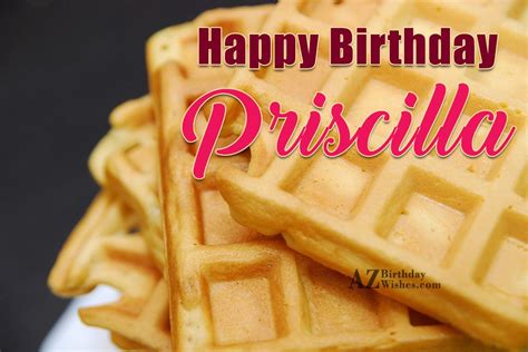 Happy Birthday Priscilla - AZBirthdayWishes.com