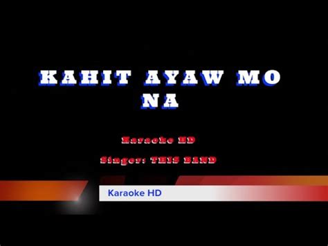 Kahit Ayaw Mo Na - This Band Karaoke HD - YouTube