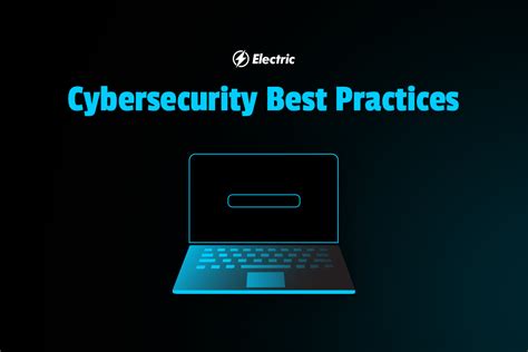 12 Cybersecurity Best Practices to Implement | Electric