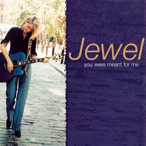 Jewel – You Were Meant For Me Lyrics | Genius Lyrics