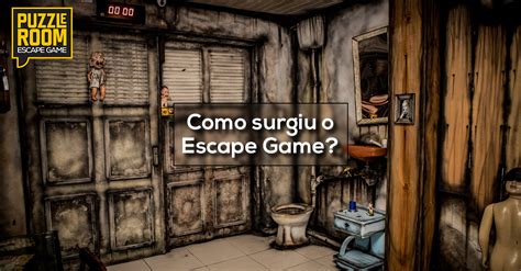 Como surgiu o Escape Game > Puzzle Room Escape Game