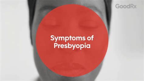 Symptoms of Presbyopia (Age-Related Vision Changes) - GoodRx