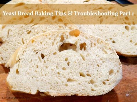 Yeast Bread Baking Tips Part One | Restless Chipotle