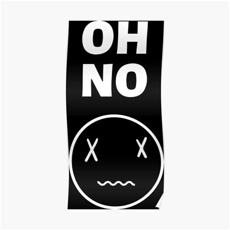 ""Oh No" Smiley Face Edgy Streetwear Design" Poster for Sale by ...