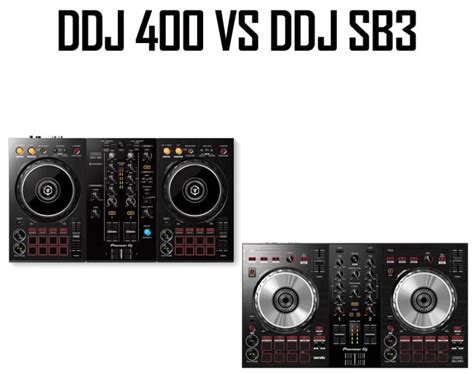 DDJ 400 vs DDJ SB3 | Musicalvs.com