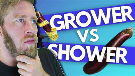 Grower VS Shower - YouTube