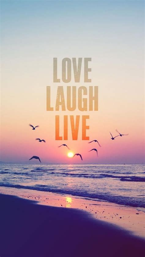 That's how life should be. Love. Laugh. Live. iPhone wallpapers Quotes. Set beautiful and ...