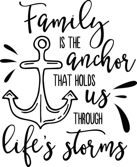 Svg Sayings Quotes - Family Is The Anchor That Holds Us Through Life's Storms Clipart - Full ...