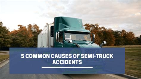 5 Common Causes of Semi-Truck Accidents