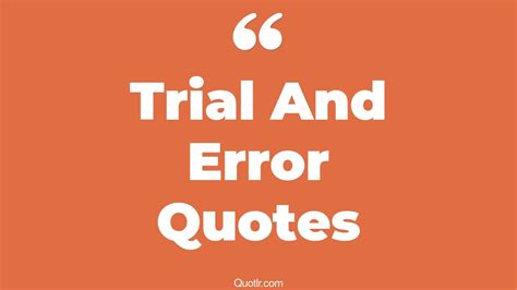 45+ Stunning Trial And Error Quotes That Will Unlock Your True Potential