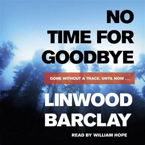 Stream NO TIME FOR GOODBYE by Linwood Barclay, read by William Hope by OrionBooks | Listen ...