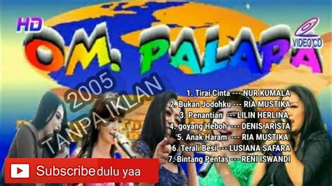 full album __ om PALAPA dangdut koplo lawas 2005 - YouTube