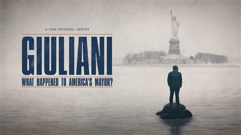 Giuliani: What Happened to America's Mayor? - CNN Docuseries - Where To ...