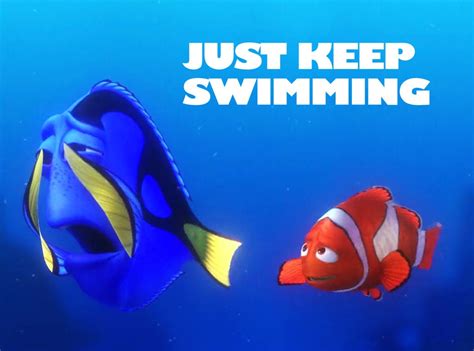 Just Keep Swimming from Finding Nemo Motivational Posters | E! News