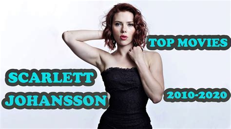 SCARLETT JOHANSSON TOP MOVIES 2010-2020 - YouTube