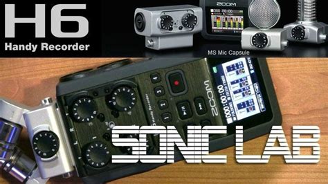 Sonic LAB: Zoom H6 Portable 6ch Recorder (Video) - Sonic State Amped