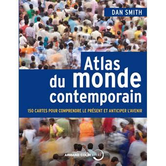 Atlas du monde contemporain - 150 cartes pour comprendre le présent et ...