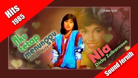 Aku Tetap Menunggu ~ Nia Dicky Zulkarnaen (hits 1985) video lyric - YouTube