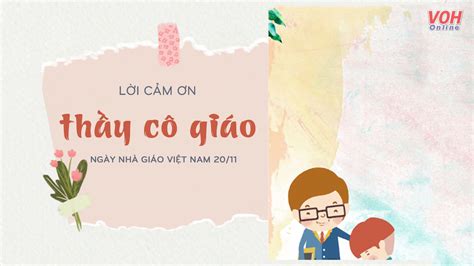 Gợi ý những lời cảm ơn, tri ân thầy cô ngày 20/11 hay và ý nghĩa nhất