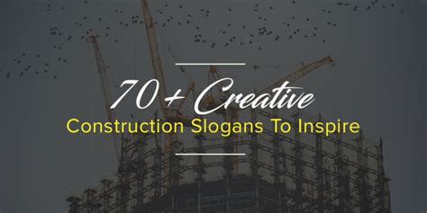 70+ Construction Slogans to Inspire Your Business Identity