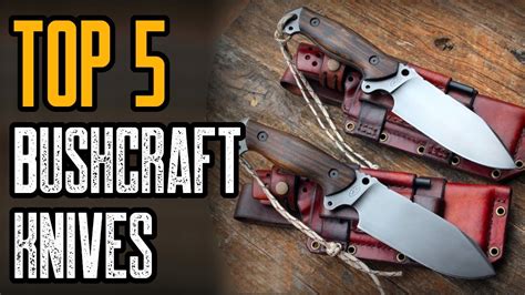 Top 5 Best Bushcraft Knives You Must Own - YouTube