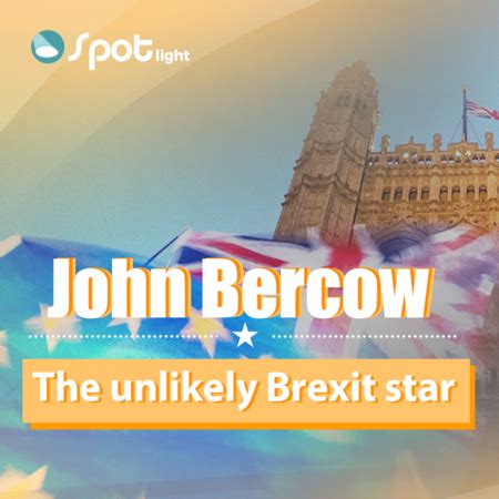 In The Spotlight: John Bercow, the unlikely Brexit star - CGTN