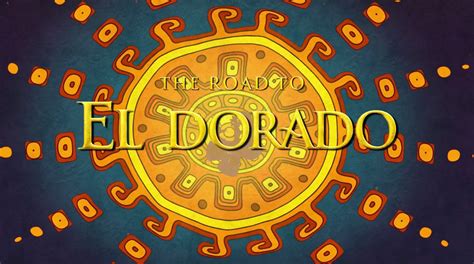 The Road to El Dorado | Logopedia | Fandom