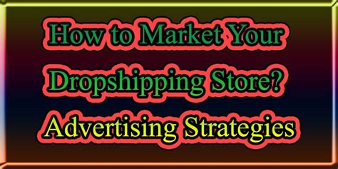 How to Market Your Dropshipping Store? Top 4 Advertising Strategies | Dropshipping products ...