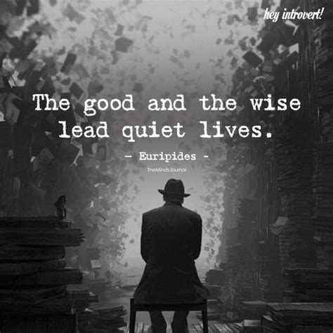 The Good And The Wise Lead Quiet Lives | Wisdom quotes, Words quotes ...