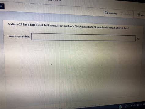 Solved OLAW Resources G O Hint Sodium-24 has a half-life of | Chegg.com