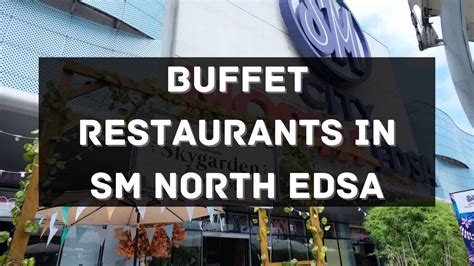 7 Buffet Restaurants in SM City North EDSA (Must Try) Philippines 2024 ...