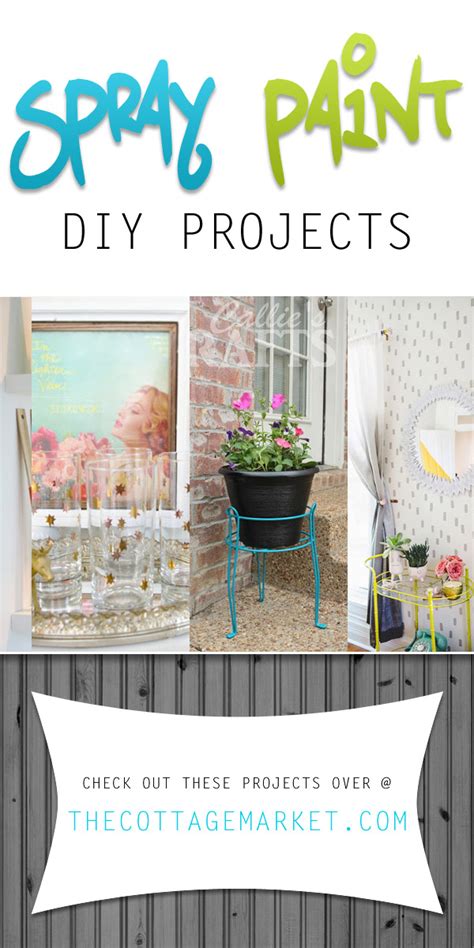 Spray Paint DIY Projects - The Cottage Market