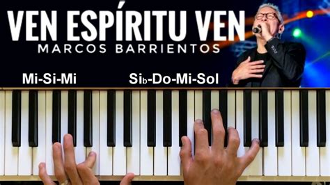 Ven Espíritu Ven ( Marcos Barrientos “) Piano Tutorial - YouTube