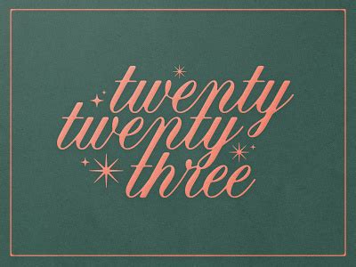 Twenty Twenty Three by Jesse Bowser on Dribbble