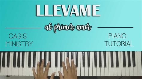 LLEVAME AL PRIMER AMOR - Oasis Ministry - |TUTORIAL PIANO| Chords - Chordify