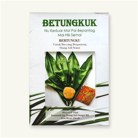 BERTUNGKUK (Bertungku) | Nora A/P Titoi | Orang Asli Semai Budaya Culture Perak | Bundusan Books ...