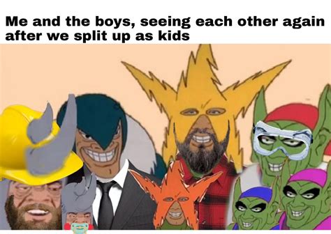 Me And The Boys When Were Playing Roblox Boys Meme On Meme