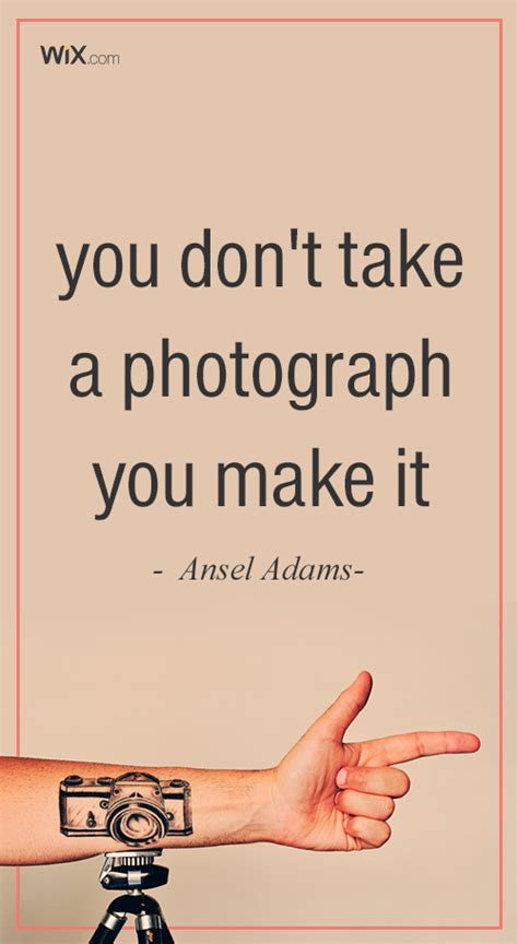 Inspirational Design Quotes | "You don't take a photograph, you make it ...