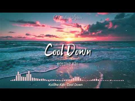 Cool Down (Lyrics) | Kolohe Kai | ข้อมูลที่ถูกต้องที่สุดเกี่ยวกับcool down